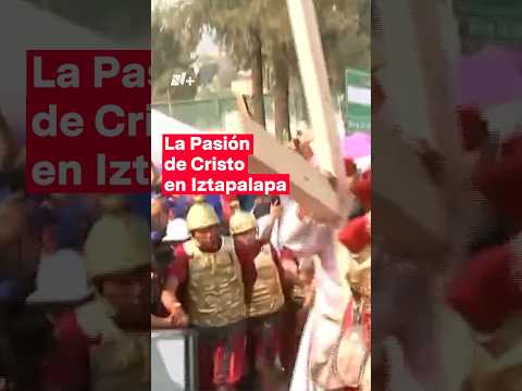 La Pasión de Cristo en Iztapalapa 2024 #nmas #shorts #semanasanta #iztapalapa
