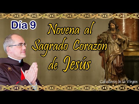 NOVENO DÍA, Novena al Sagrado Corazón de Jesús: Sublime grado de amor. P. Manuel Rodríguez EP.