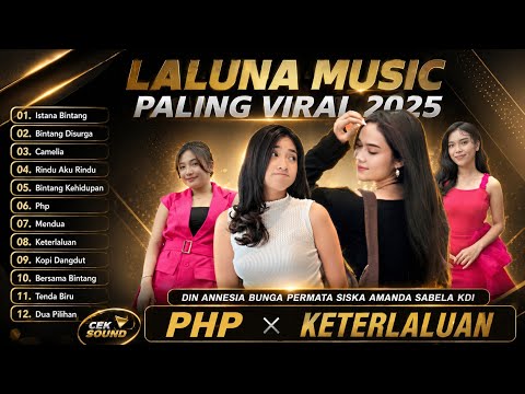 FULL ALBUM LALUNA MUSIC VIRAL 2025 | PHP × KETERLALUAN - DIN ANNESIA, SISKA AMANDA, BUNGA PERMATA