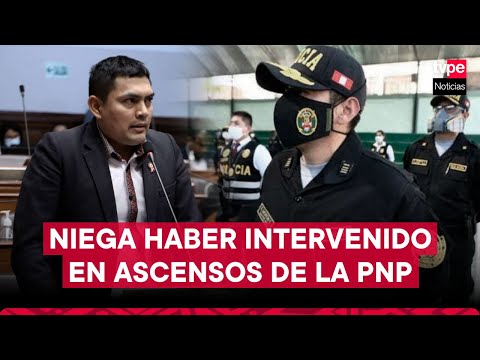 Pedro Castillo: congresista Américo Gonza niega haber intervenido en ascensos en la Policía