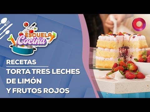 RECETA de TORTA TRES LECHES DE LIMÓN Y FRUTOS ROJOS | #EscuelaDeCocina