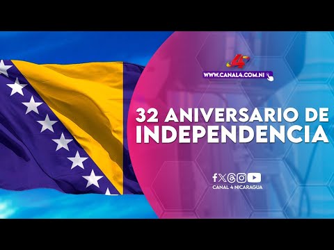 Nicaragua saluda el 32 aniversario de independencia de Bosnia y Herzegovina