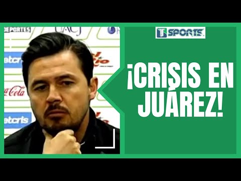 Auxiliar de Hernán Cristante REVELA que HAY CRISIS en el FC Juárez