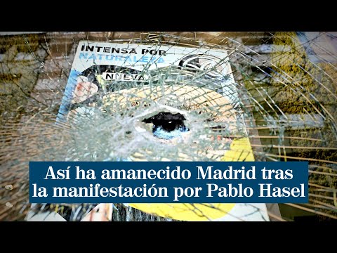 Así ha amanecido Madrid tras la manifestación por Pablo Hasel