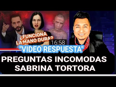 VIDEO RESPUESTA A PREGUNTAS INCOMODAS!  LA MANO DURA DE NAYIB CONTRA LOS MALACATES, SABRINA TORTORA