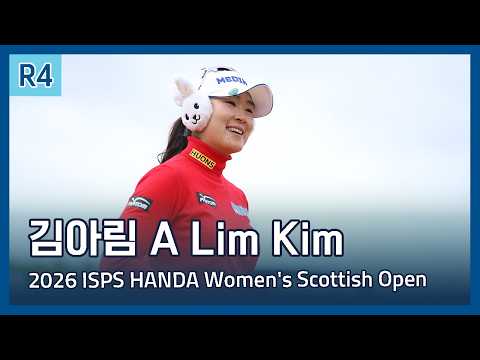 김아림 A Lim Kim | LPGA 2026 ISPS HANDA Womens Scottish Open 파이널 라운드 하이라이트