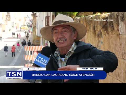 BARRIO SAN LAUREANO EXIGE ATENCIÓN