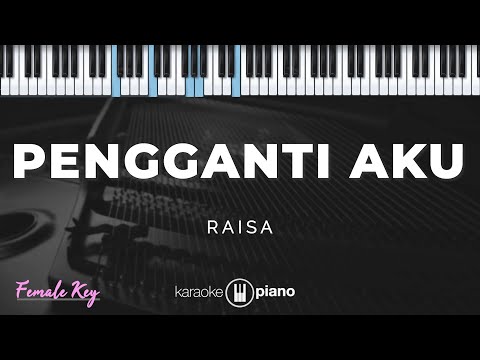 Pengganti Aku - Raisa | KARAOKE PIANO - FEMALE KEY