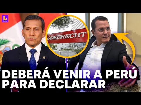 Ollanta Humala y caso Lava Jato: Jorge Barata deberá venir a Perú para declarar