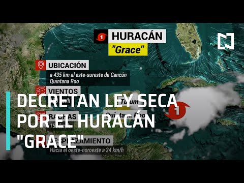 Huracán Grace: Ley Seca en municipios de Quintana Roo - Noticias MX