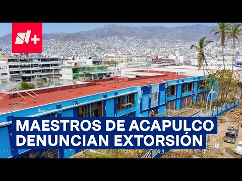 Criminales exigen a escuelas de Acapulco entregar apoyo tras paso de Otis - N+