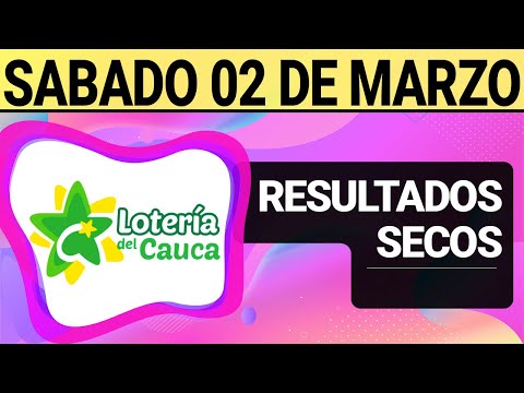 Resultado SECOS Lotería del CAUCA del Sábado 2 de Marzo de 2024  SECOS