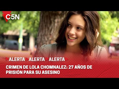 CRIMEN de LOLA CHOMNALEZ: 27 AÑOS de PRISIÓN para su ASESINO