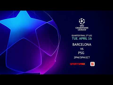The UEFA Champion League 1st leg | Tue. April. 16 | Barcelona vs PSG | on SportsMax and App