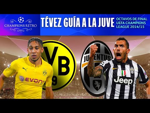 TÉVEZ GUÍA A LA JUVE | BORUSSIA DORTMUND VS JUVENTUS | OCTAVOS | CHAMPIONS 2014/15 | CHAMPIONS RETRO