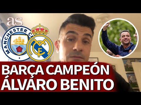 BARCELONA CAMPEÓN DE LIGA, VALORACIÓN DE XAVI, DUDAS DE ANCELOTTI... | LA LIGA DE ÁLVARO BENITO | AS