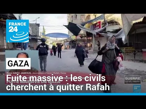 Fuite massive de Gaza : les civils cherchent à quitter Rafah • FRANCE 24