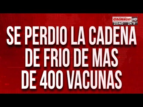 Escándalo: se estropearon 400 vacunas e investigan sabotaje