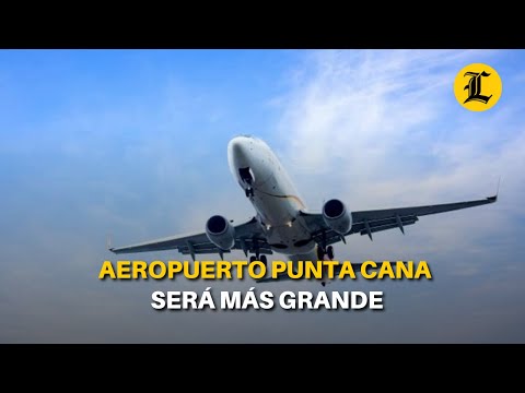 Así quedará el aeropuerto de Punta Cana con nueva terminal