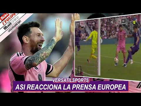 ASI REACCIONA PRENSA EUROPEA a DOBLETE de MESSI INTER MIAMI vs ORLANDO CITY