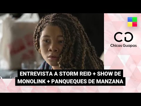 Show Monolink + Entrevista Storm Reid + Panqueques #ChicasGuapas | Programa completo (04/02/23)