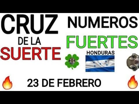 Cruz de la suerte y numeros ganadores para hoy 23 de Febrero para Honduras