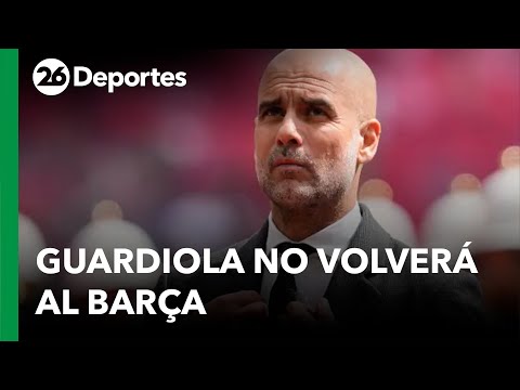 Guardiola ve cerrada la puerta de volver al Barça: somos mayores ya
