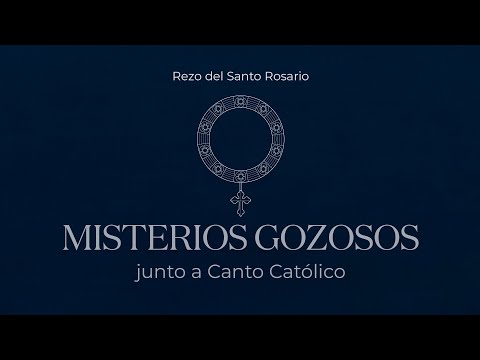 Rezo del Santo Rosario | Misterios Gozosos (Lunes y Sábado)