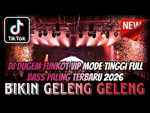 DJ DUGEM FUNKOT VIP MODE TINGGI FULL BASS TERBARU 2026 ⁉️ Dj Remix Bass Pro ‼️ BIKIN GELENG GELENG