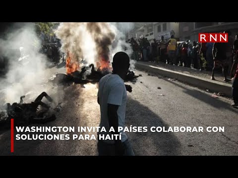 Washington invita países aportar soluciones para Haití