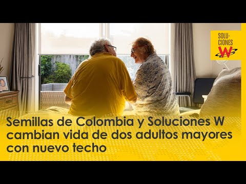 Semillas de Colombia y Soluciones W cambian vida de dos adultos mayores con nuevo techo