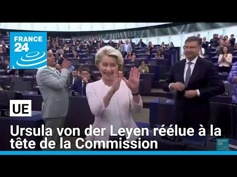 UE : Ursula von der Leyen réélue à la tête de la Commission européenne • FRANCE 24