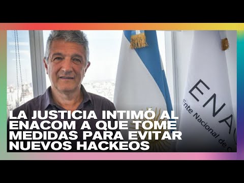 La Justicia intimó al ENACOM a tomar medidas anti hackeos | Gustavo López en #DeAcáEnMás