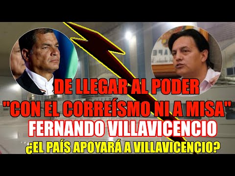 SUEÑOS DE PERRO: De llegar al poder, con el Correismo ni a misa, dijo Fernando Villavicencio