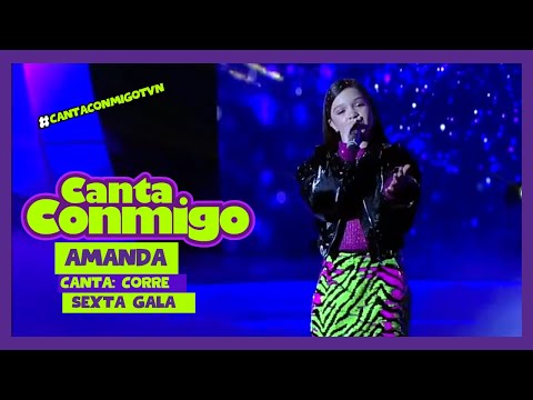 Canta Conmigo | Amanda | Tema: Corre | Sexta Gala