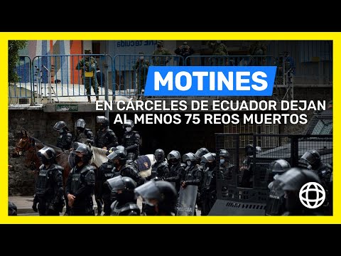 Motines en cárceles de Ecuador dejan al menos 75 reos muertos