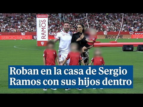 Roban en la casa de Sergio Ramos con sus hijos dentro durante un partido de Champions