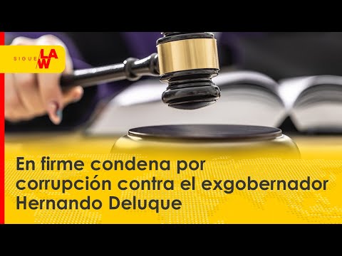 Confirman condena por corrupción a Hernando David Deluque, exgobernador de La Guajira