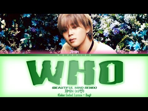 Jimin - Who (Beautiful Mind Remix) (Color Coded Lyrics - Eng)