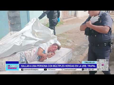 Trujillo: hallan a una persona con múltiples heridas en la Urb. Trupal