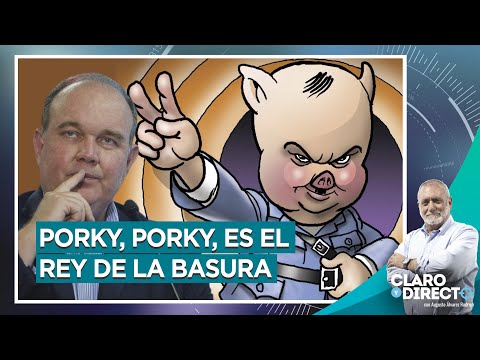 Porky, Porky, es el rey de la basura - Claro y Directo con Augusto Álvarez Rodrich