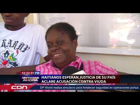 Haitianos esperan justicia de su país aclare acusación contra viuda