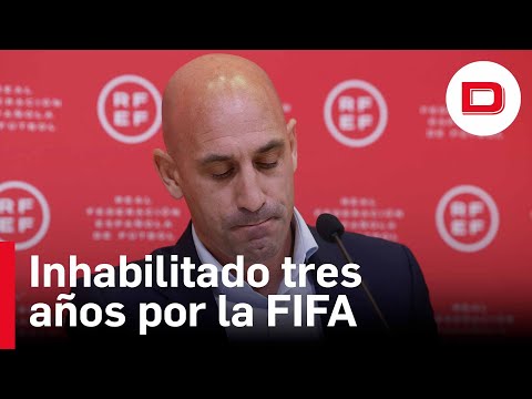 Luis Rubiales, inhabilitado tres años por la FIFA