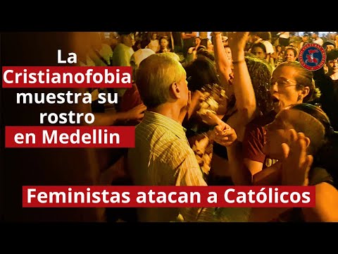 La Cristianofobia feminista muestra su rostro en Medellín