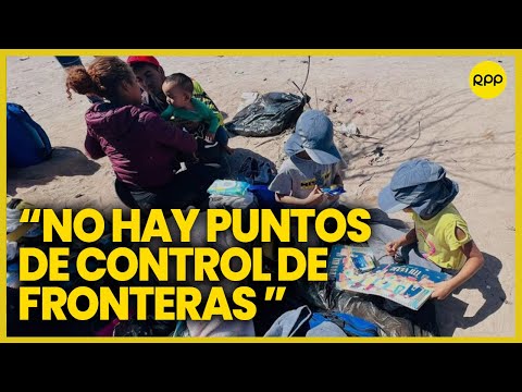 Situación migratoria en Perú: Nuestras fronteras son una coladera, sostiene Diego Bazán