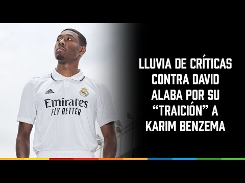 Lluvia de críticas contra David Alaba por su “traición” a Karim Benzema