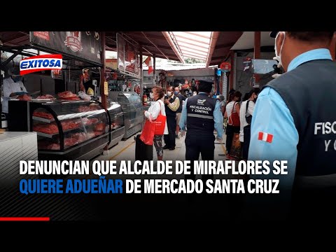 Comerciante denuncia que alcalde de Miraflores se quiere adueñar de mercado Santa Cruz