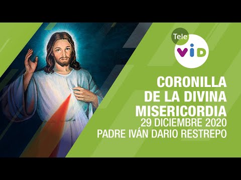 Coronilla de la Divina Misericordia ? Martes 29 Diciembre 2020, Padre Iván Dario Restrepo - Tele VID