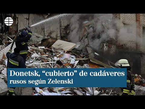 Zelenski asegura que el frente de Donetsk está cubierto de cadáveres rusos