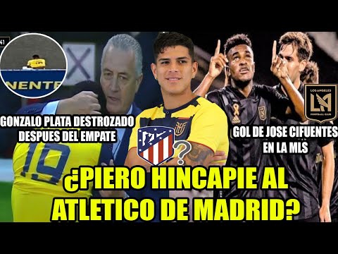 ¿PIERO HINCAPIE AL ATLETICO DE MADRID GONZALO PLATA DESTROZADO! GOL DE JOSE CIFUENTES Y MAS